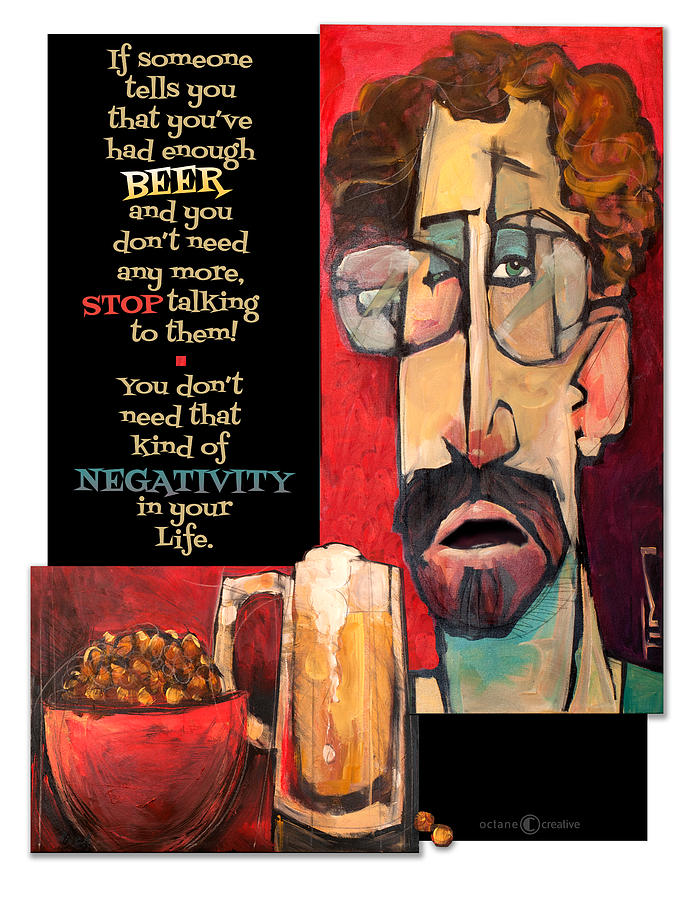Beer Negativity Painting by Tim Nyberg