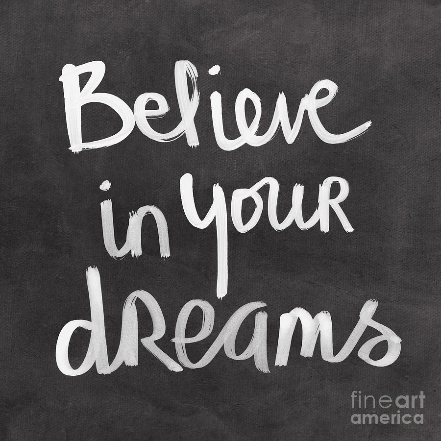 Typography Mixed Media - Believe In Your Dreams by Linda Woods