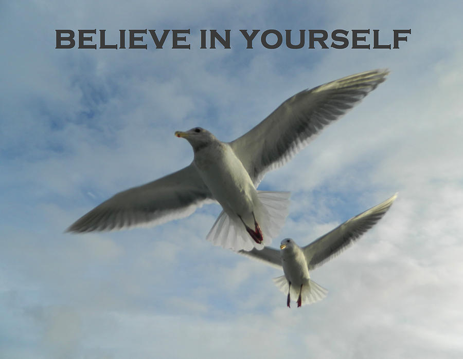 Believe In Yourself Photograph by Gallery Of Hope 