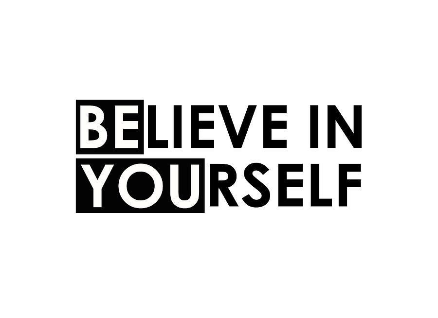 Custom Clothing Digital Art - Believe In Yourself Inspirational Quote by Carlos Simon