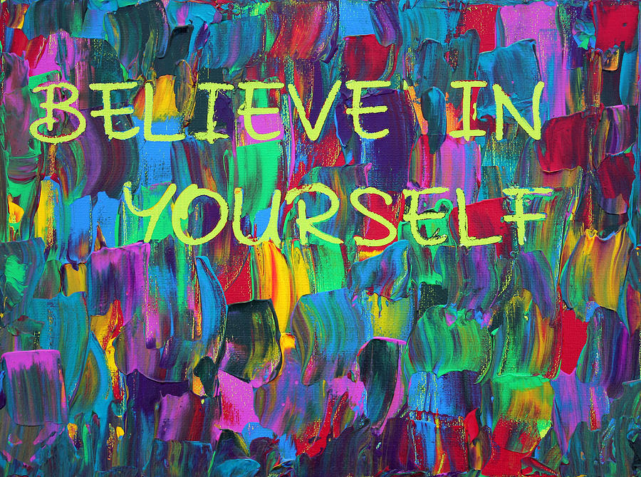 Believe in Yourself Painting by James Landon - Pixels