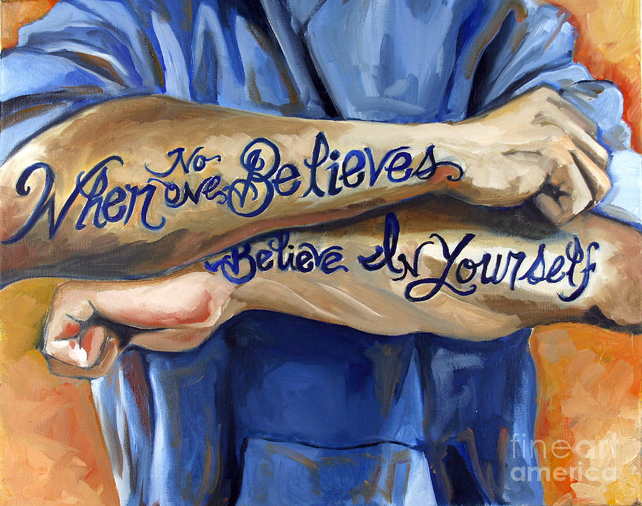 Tattoo Painting - Believe in Yourself by Yuki Mickler