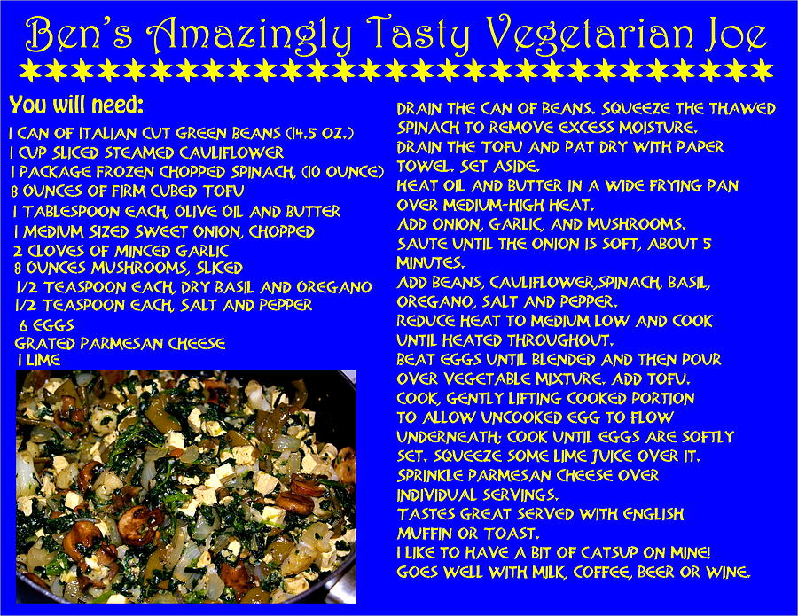 Bens Amazingly Tasty Vegetarian Joe Recipe Photograph by Ben Upham III