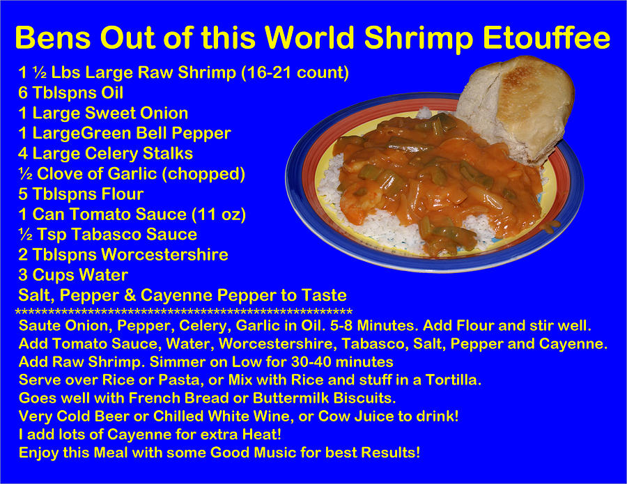 Bens Out of this World Shrimp Etouffee Recipe Photograph by Ben Upham III