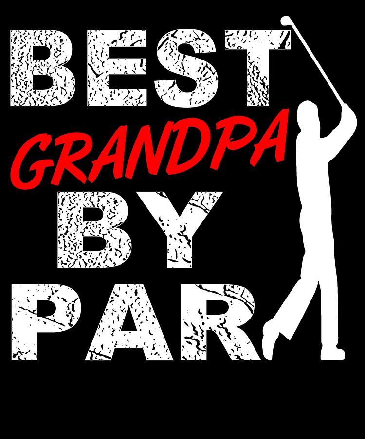 Download Best Grandpa By Par Funny Golf Gift For Golf Loving ...