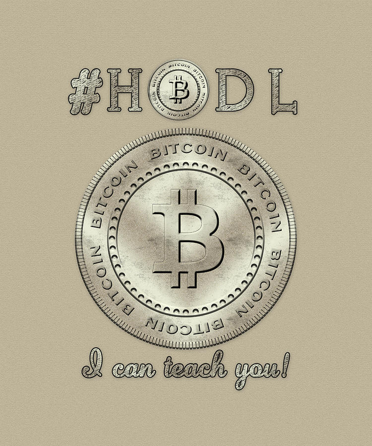 Bitcoin Symbol Logo HODL Quote Typography Digital Art by Georgeta Blanaru