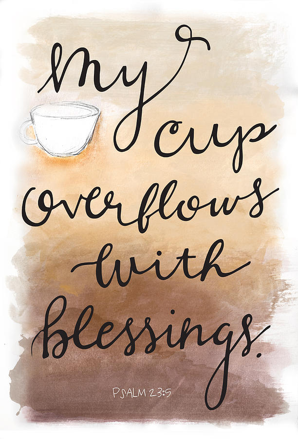 Cup Mixed Media - Blessings by Nancy Ingersoll