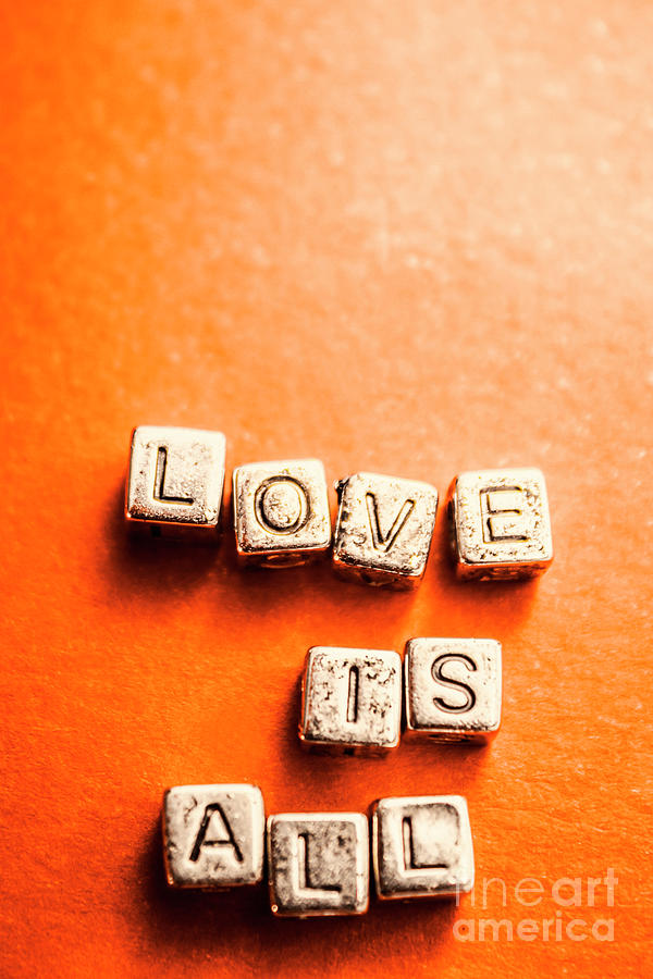 Block quotes on Love Is All  Photograph by Jorgo Photography
