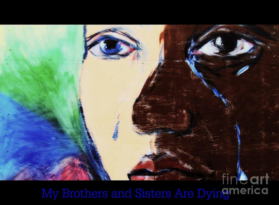 Board Art 6 My Brothers and Sisters are Dying Photograph by Kelly Awad