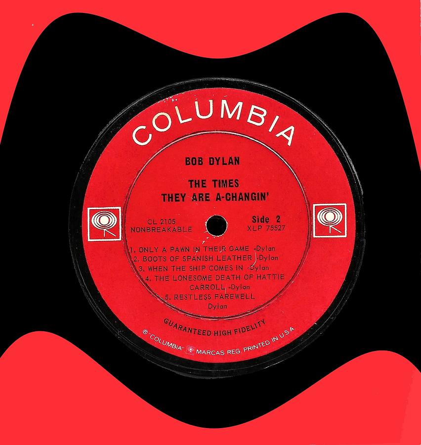 Bob Digital Art - Bob Dylan Times Are A-Changin LP Label by Doug Siegel