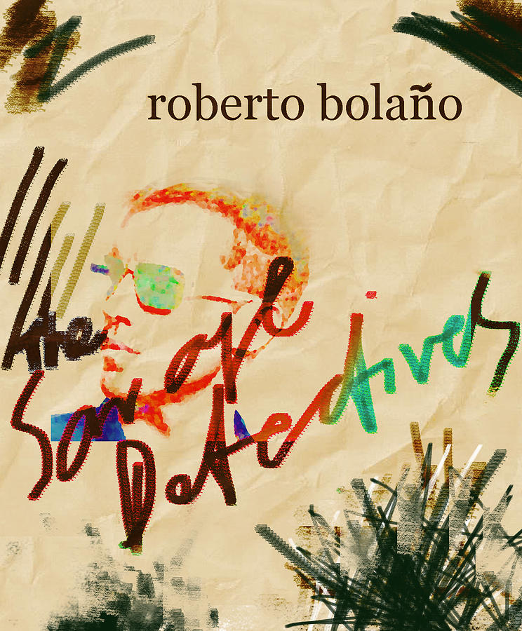 Bolano Savage Detectives Poster 2 Mixed Media by Paul Sutcliffe