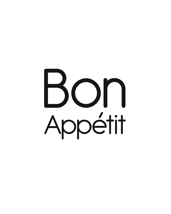 Typography Mixed Media - Bon Appetit - Good Food - Minimalist Print - Typography - Quote Poster by Studio Grafiikka