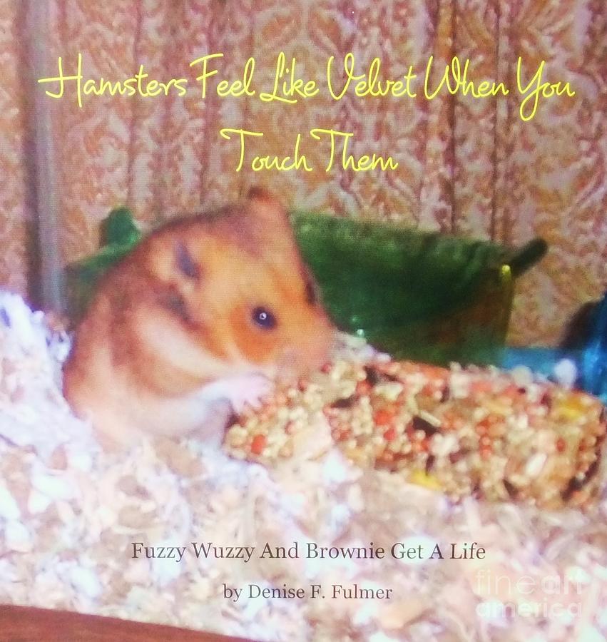 Book Hamsters Feel Like Velvet Mixed Media by Denise F Fulmer