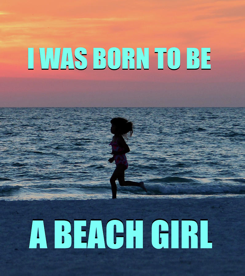Born to be a beach Girl Photograph by David Lee Thompson