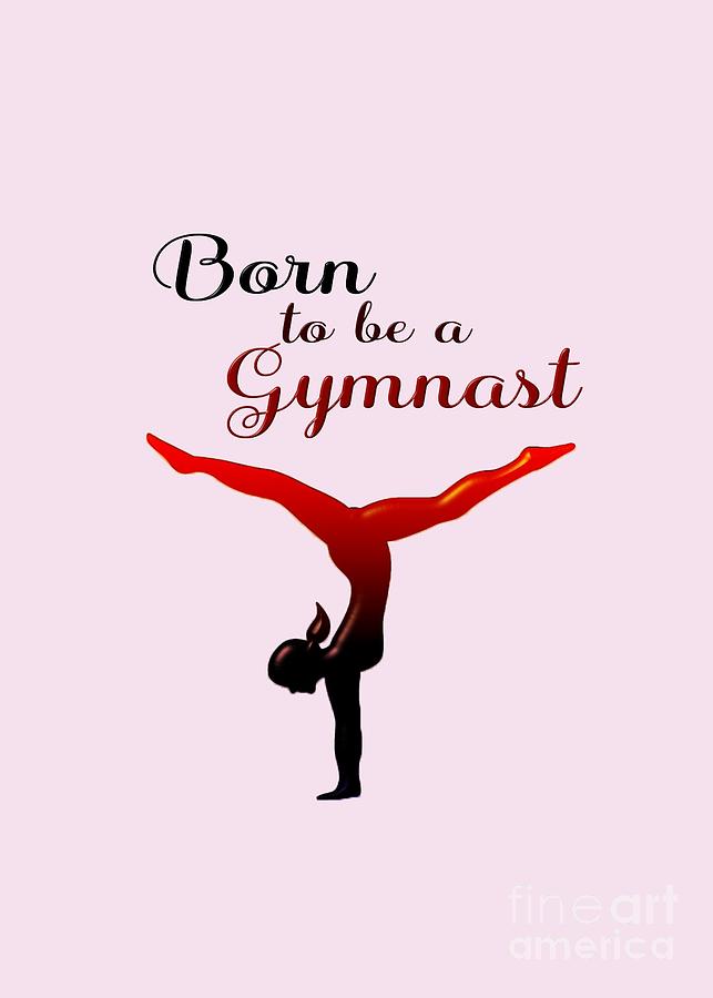 Born to be a Gymnast Digital Art by Terry Weaver | Fine Art America