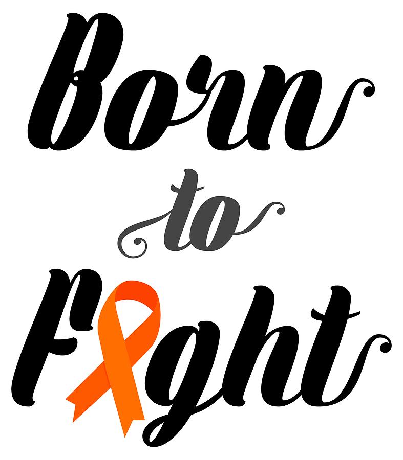 Born to Fight Leukemia Digital Art by Roxana Leon - Fine Art America