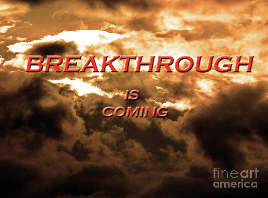 Breakthrough Is Comming Photograph by Lydia Holly