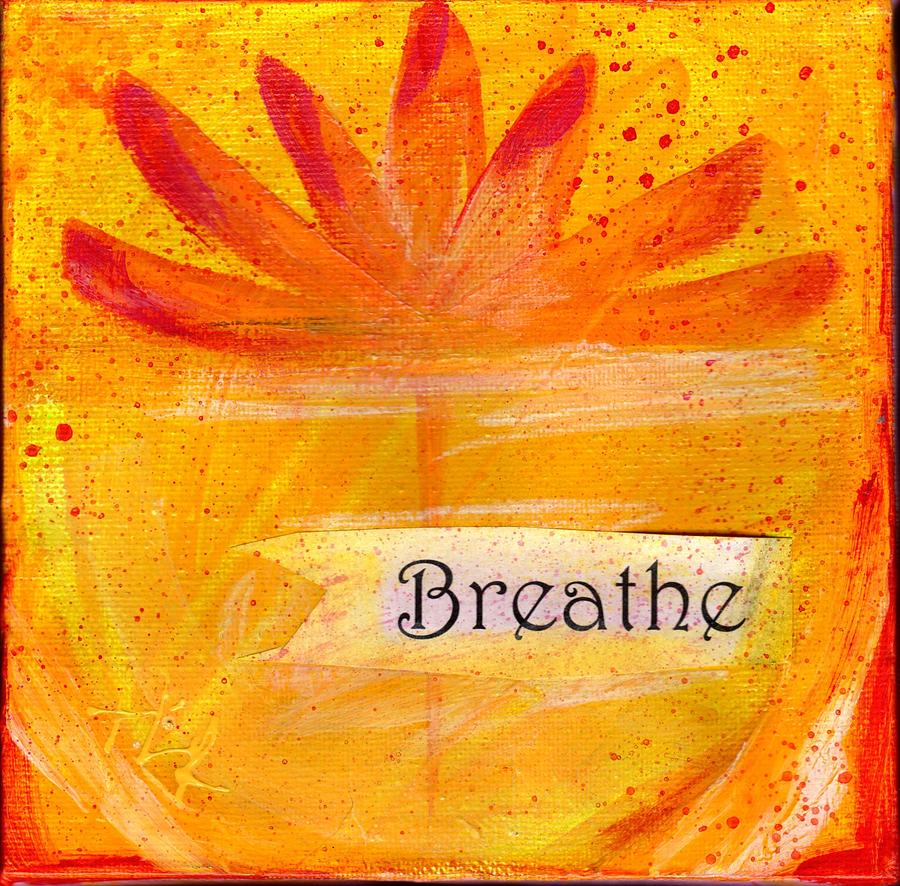 Breathe Mixed Media by Heather Randazzo - Fine Art America