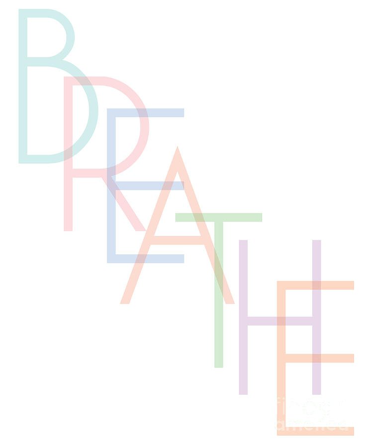 Typography Digital Art - Breathe by L Machiavelli