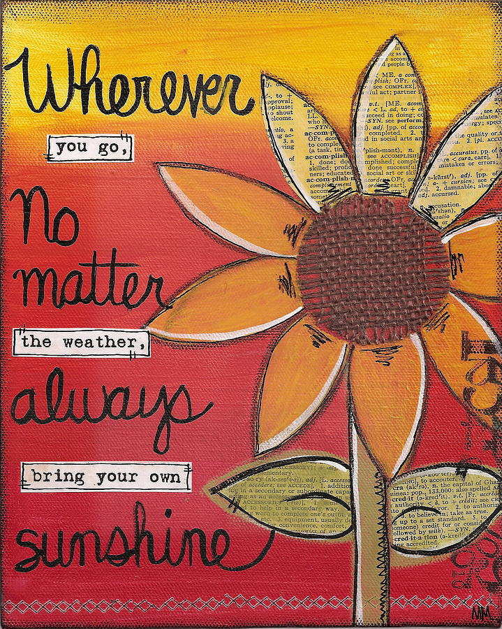 Bring your own sunshine Painting by Monica Martin