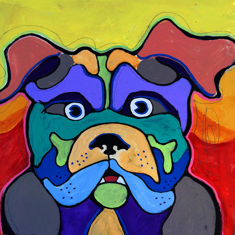 Wildlife Painting - Bull Dog - Dont Give Me Your Lines , and Keep Your Hands to YOURSELF by Robert R Splashy Art Abstract Paintings