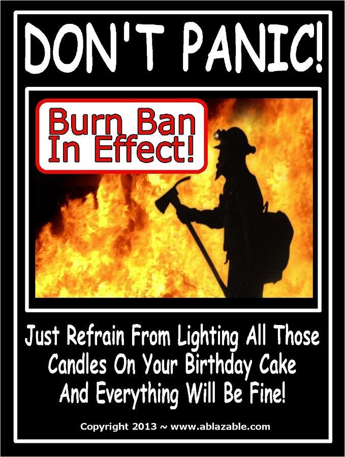BURN BAN IN EFFECT by The GYPSY BURN BAN IN EFFECT by The GYPSY