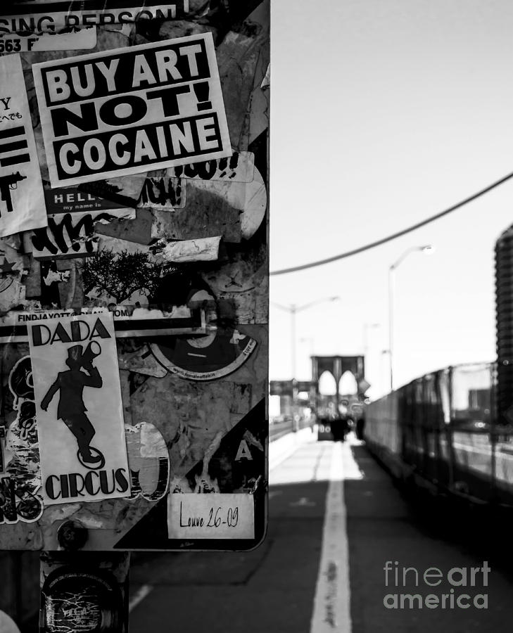 Brooklyn Bridge Photograph - Buy Art NOT Cocaine by James Aiken
