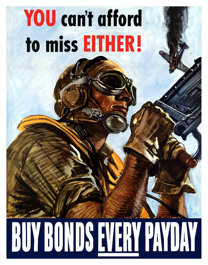 War Propaganda Painting - You Cant Afford To Miss Either -- Buy Bonds Every Day by War Is Hell Store