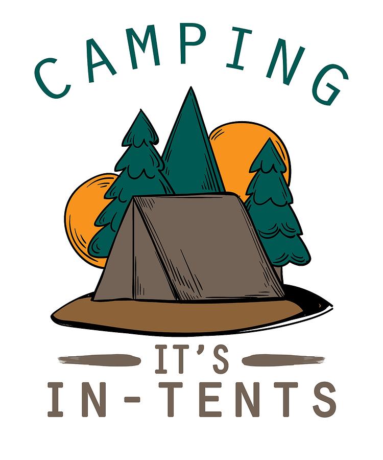 Camper Pun Camping Its In Tents Camp Out Drawing by Kanig Designs