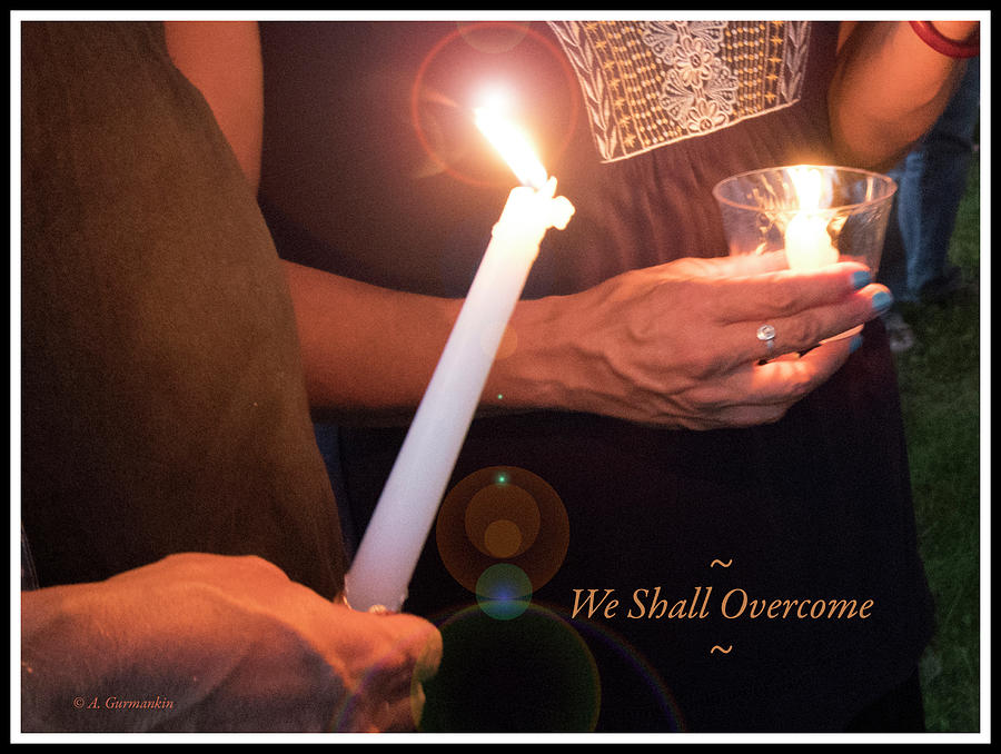 Candlelight Vigil, We Shall Overcome Photograph by A Macarthur Gurmankin