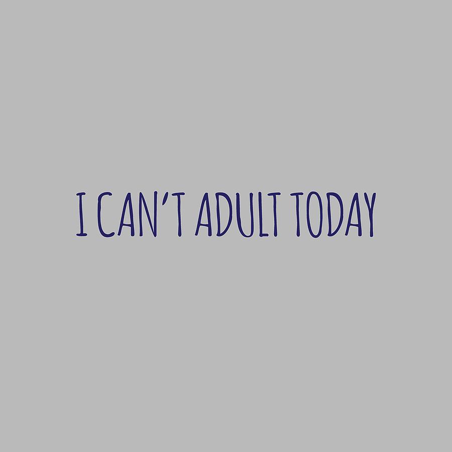 Cant Adult Digital Art by Unhinged Artistry