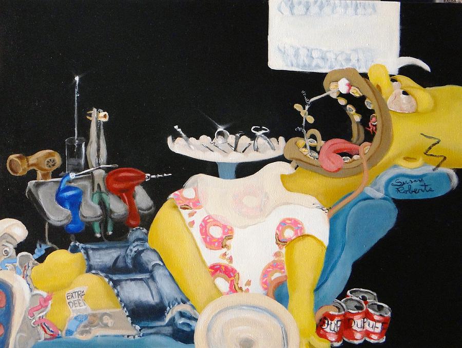 Homer at the Dentist Painting by Susan Roberts