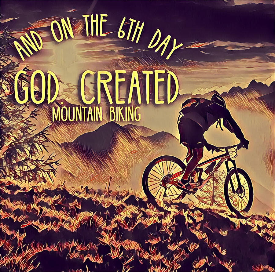 God Created Mtb by Carlos Garcia