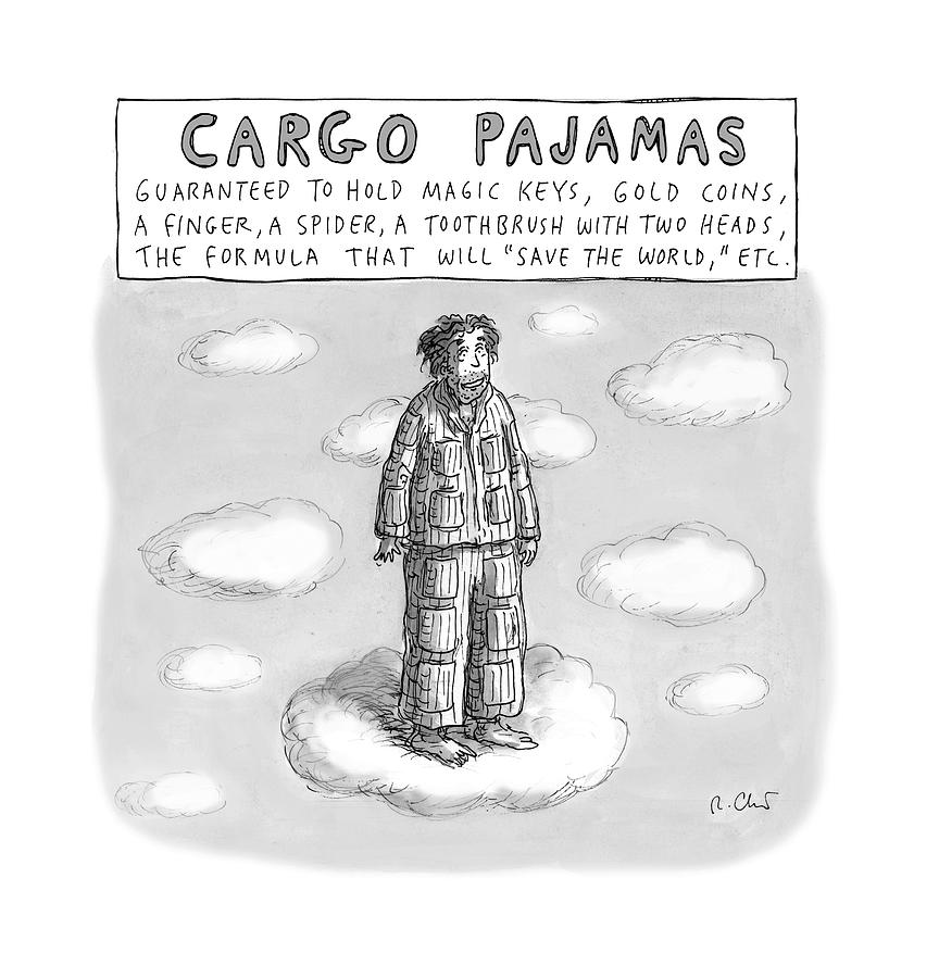 Cargo Pajamas Drawing by Roz Chast