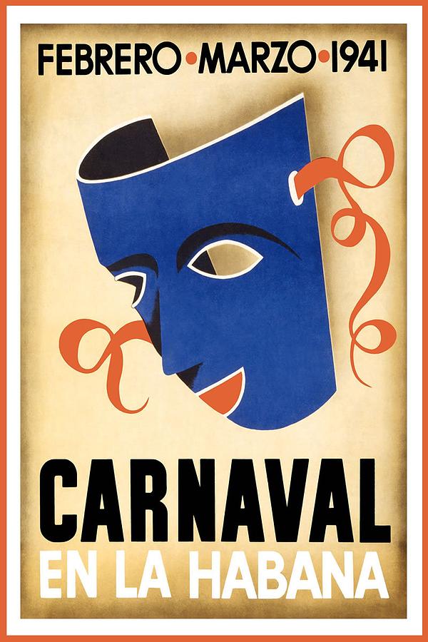 Carnaval En La Habana 1941 - Carnival Mask - Retro Travel Poster - Vintage Poster Mixed Media