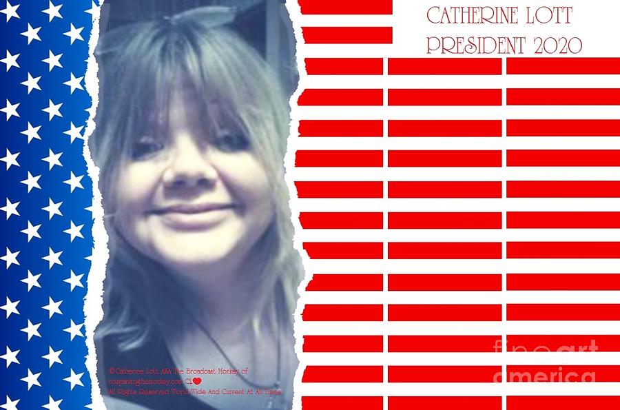 Catherine Lott Presidential Candidate 2020 by Catherine Lott Catherine Lott Presidential Candidate 2020 by Catherine Lott