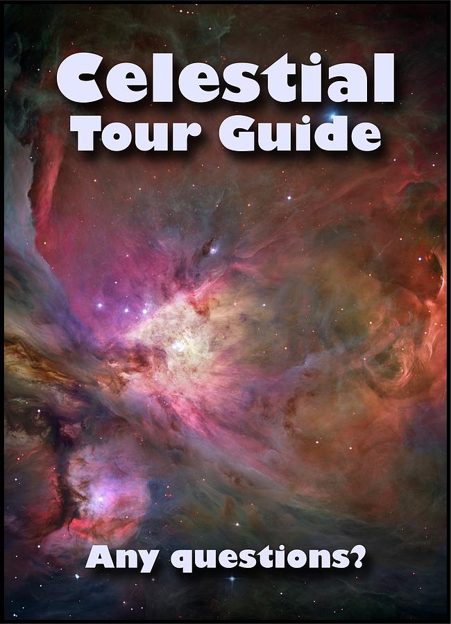 Celestial Photograph - Celestial Tour Guide by Jonathan Sabin