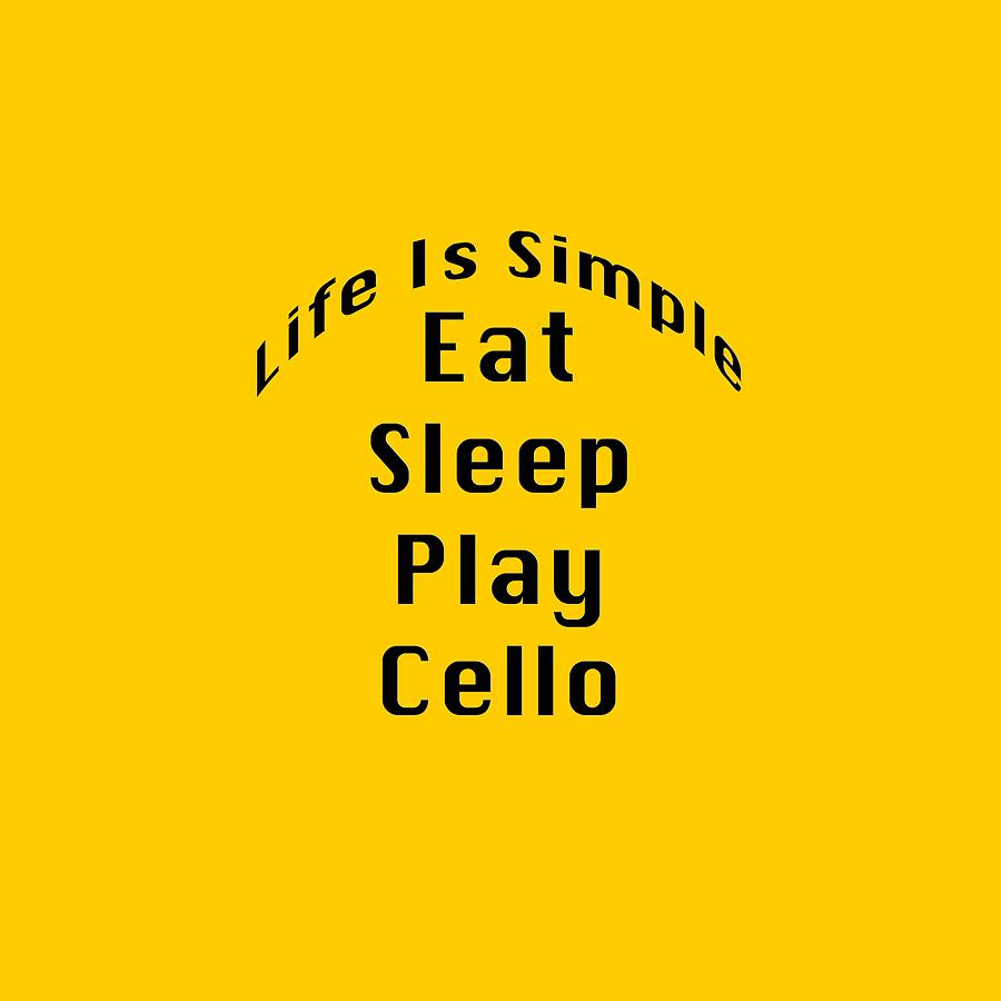Cello Eat Sleep Play Cello 5524.02 Photograph by M K Miller