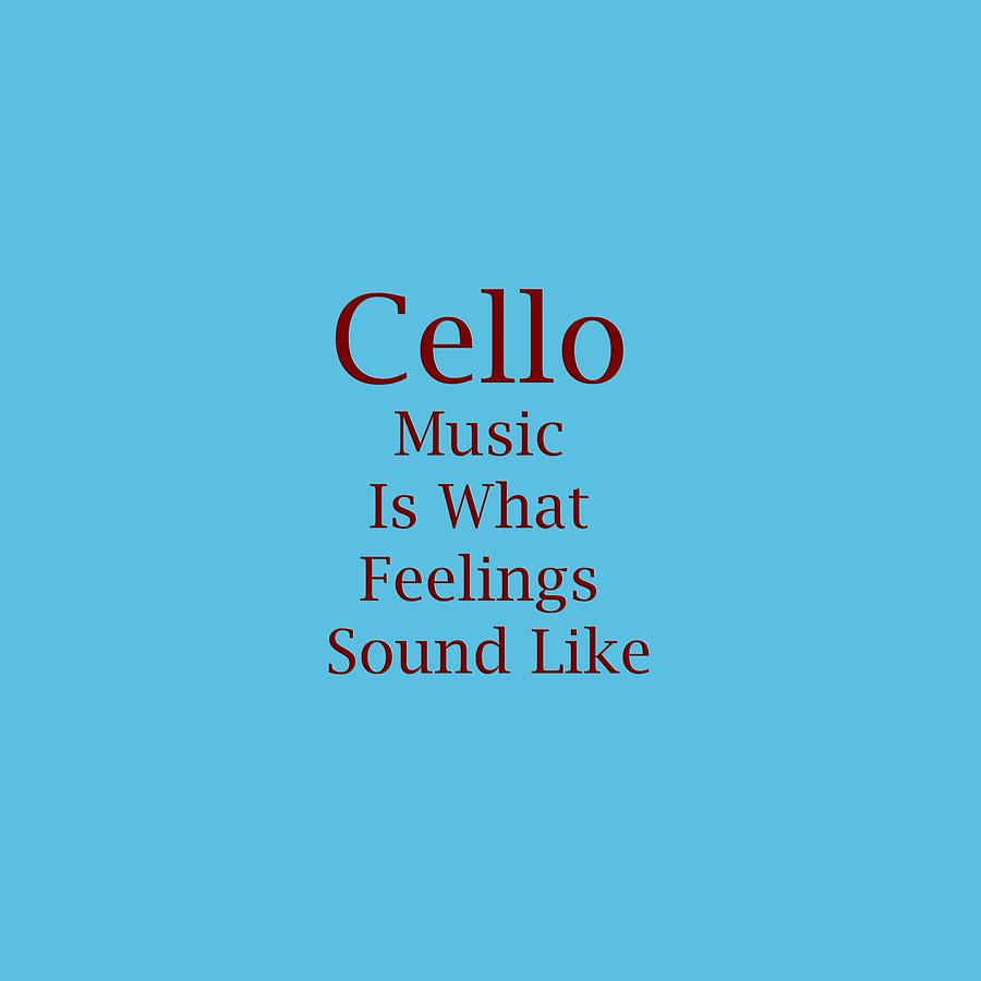Cello Is What Feelings Sound Like 5593.02 Photograph by M K Miller