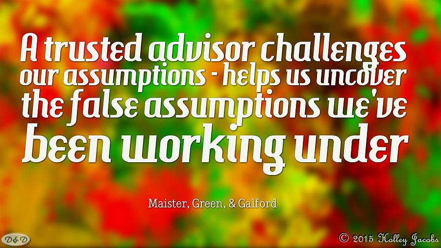 Trusted Advisor Digital Art - Challenges Our Assumptions by Holley Jacobs