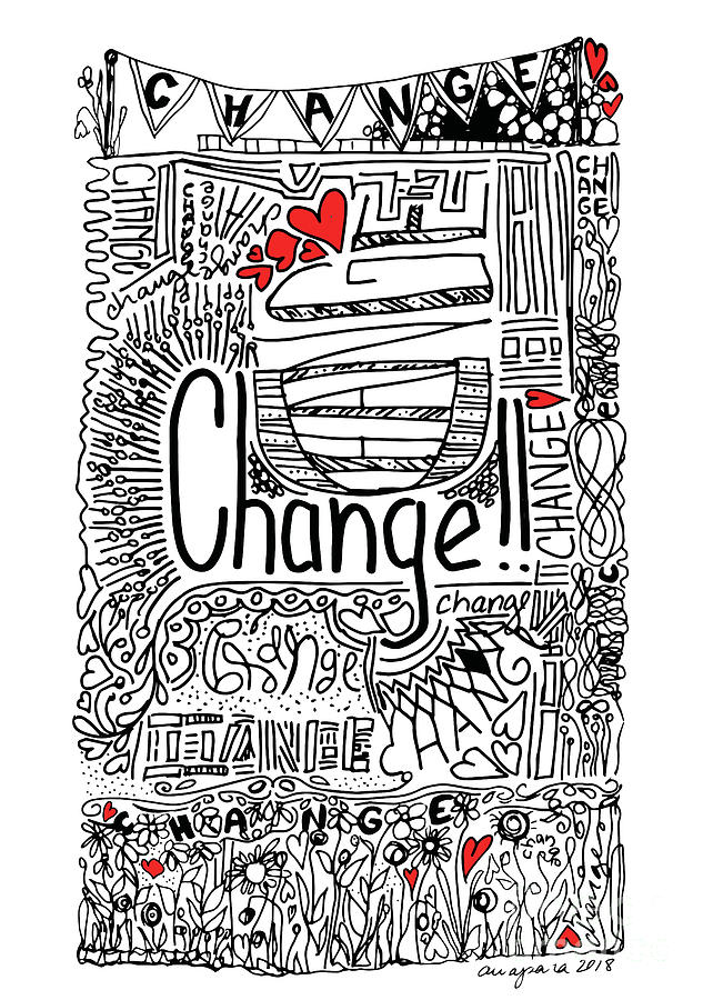 CHANGE - Motivational Drawing Drawing by Patricia Awapara