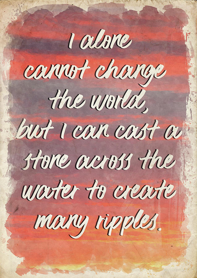 Change The World Quote Photograph by Ricky Barnard