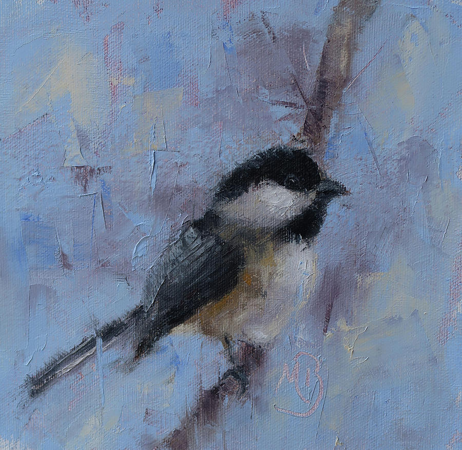Chickadee #2 Painting by Monica Burnette