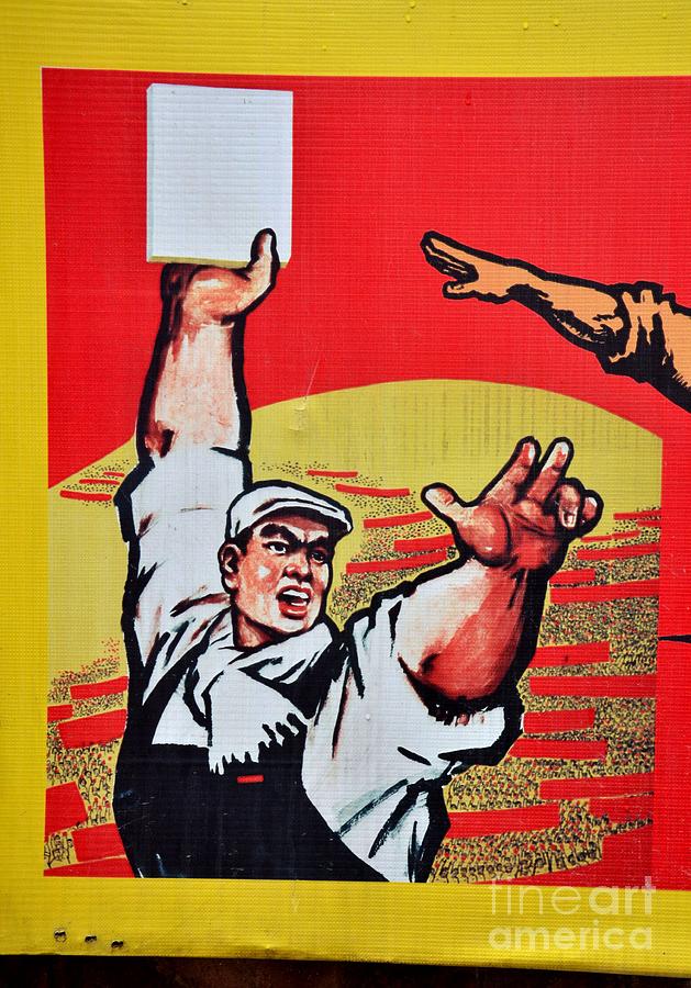 Chinese Communist party workers proletariat propaganda poster Photograph by Imran Ahmed