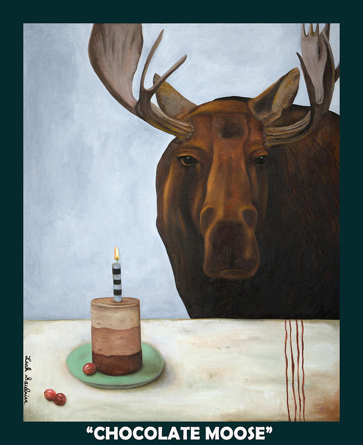 Chocolate Moose with Lettering Painting by Leah Saulnier The Painting Maniac