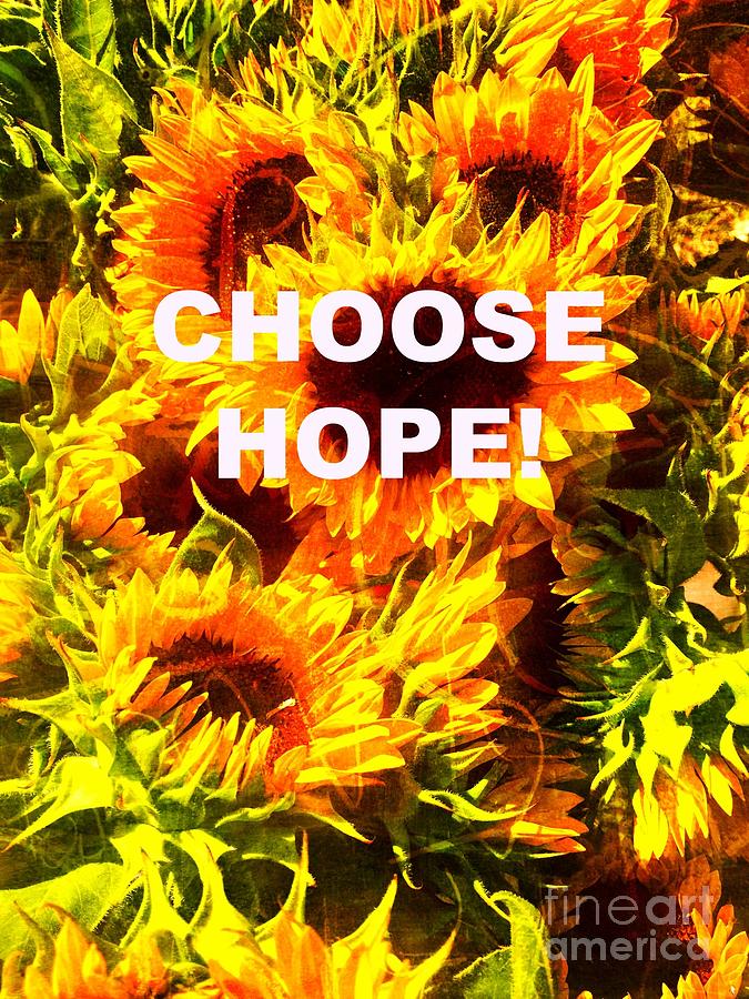 Choose Hope Photograph by Nona Kumah