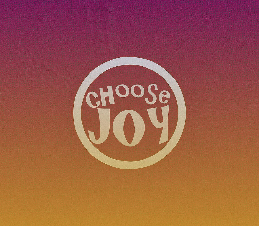 Choose Joy by Patricia Griffin Choose Joy by Patricia Griffin