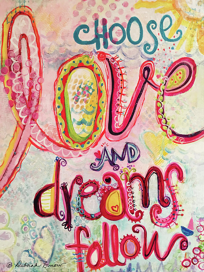 CHOOSE LOVE and DREAMS Painting by Deborah Burow