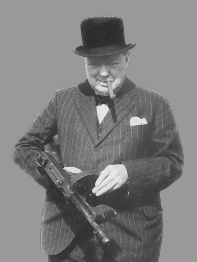 Winston Churchill Painting - Churchill Posing With A Tommy Gun by War Is Hell Store