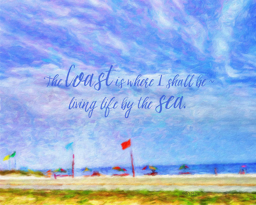 Coastal Beach Seashore Seascape Inspirational Quote  Photograph by Rebecca Korpita